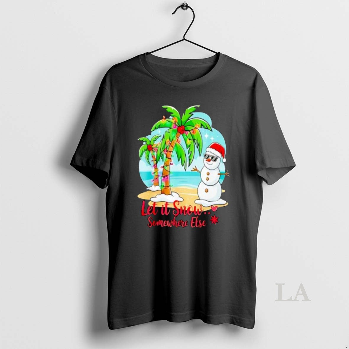 Original Let It Snow Somewhere Else Christmas T-Shirts, Hoodie, Sweatshirt | ZylaModa.com