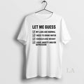 Original Let Me Guess My Labs Are Normal I Needs To Drink Water T-Shirts, Hoodie, Sweatshirt | ZylaModa.com