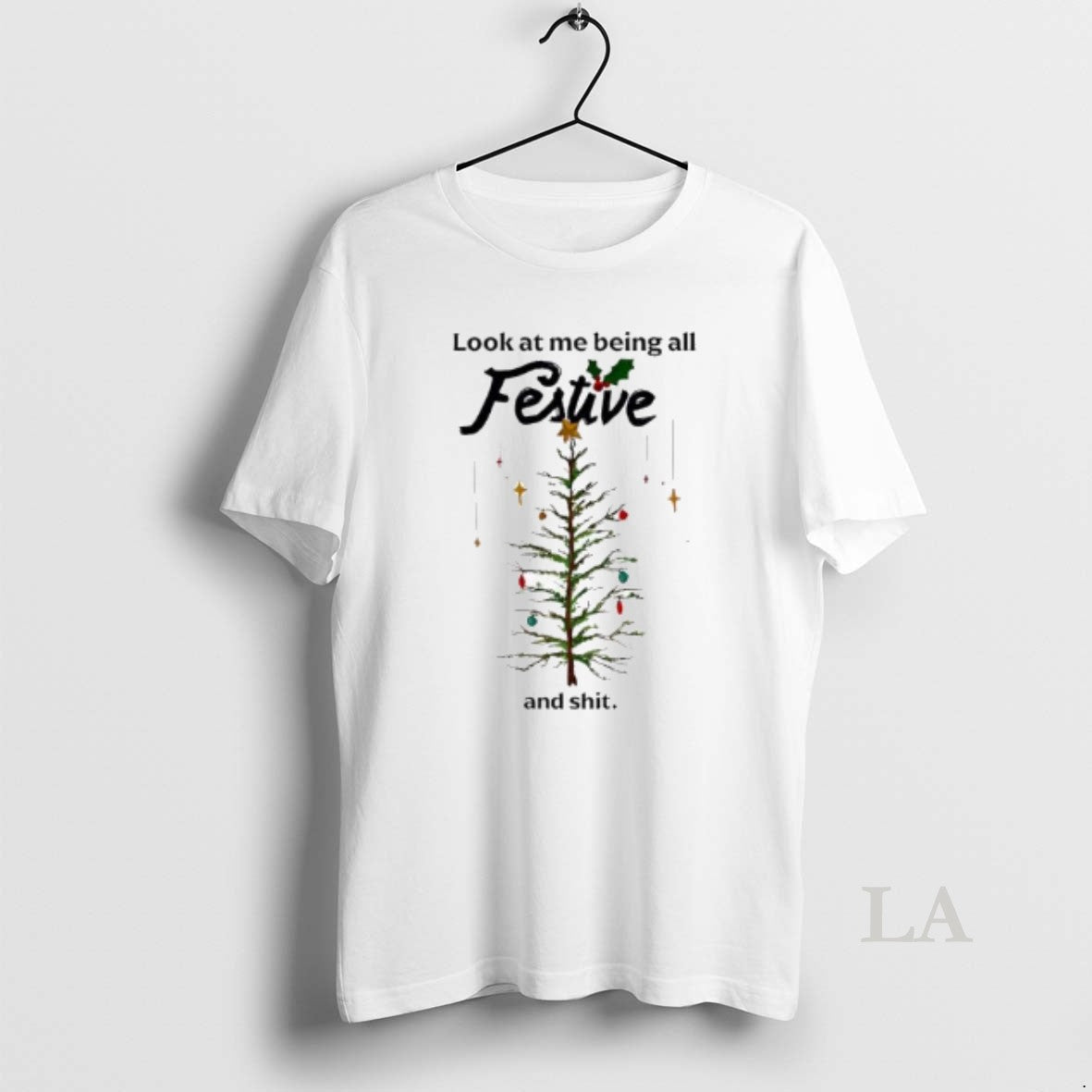 Original Look At Me Being All Festive And Shit Merry Christmas Tree T-Shirts, Hoodie, Sweatshirt | ZylaModa.com