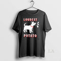 Original Loudest Potato Dog T-Shirts, Hoodie, Sweatshirt | ZylaModa.com