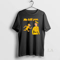 Original Me Kill You Funny Monkey Cartoon Warning T-Shirts, Hoodie, Sweatshirt | ZylaModa.com