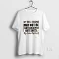 Original My Best Friend May Not Be My Sister By Blood But Shes My Sister T-Shirts, Hoodie, Sweatshirt | ZylaModa.com