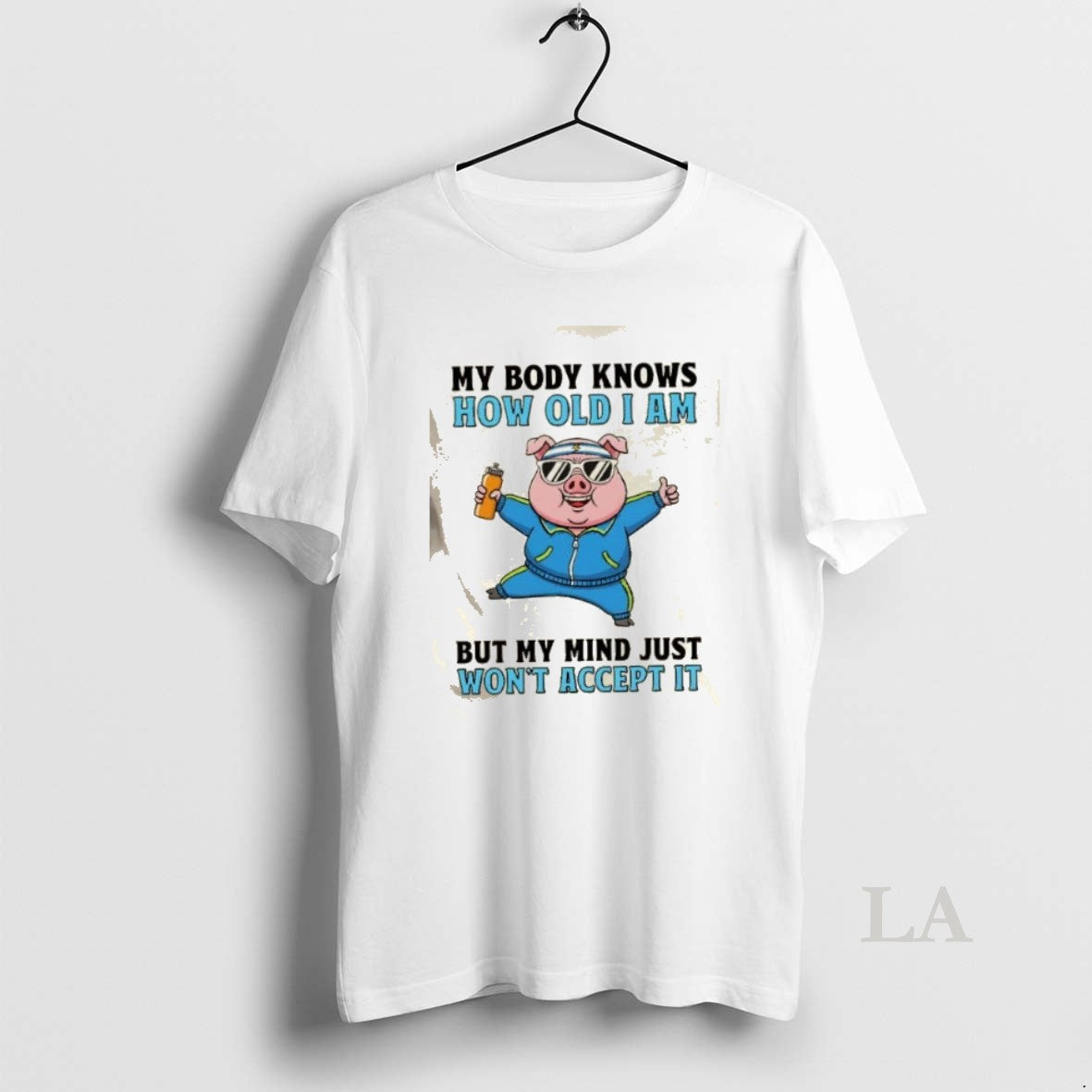 Original Pig My Body Knows How Old I Am But My Mind Just Wont Accept T-Shirts, Hoodie, Sweatshirt | ZylaModa.com