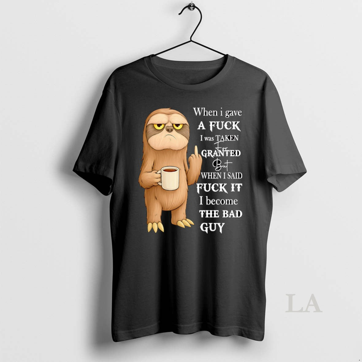 Original Sloth When I Gave A Fuck I Was Taken For Granted T-Shirts, Hoodie, Sweatshirt | ZylaModa.com