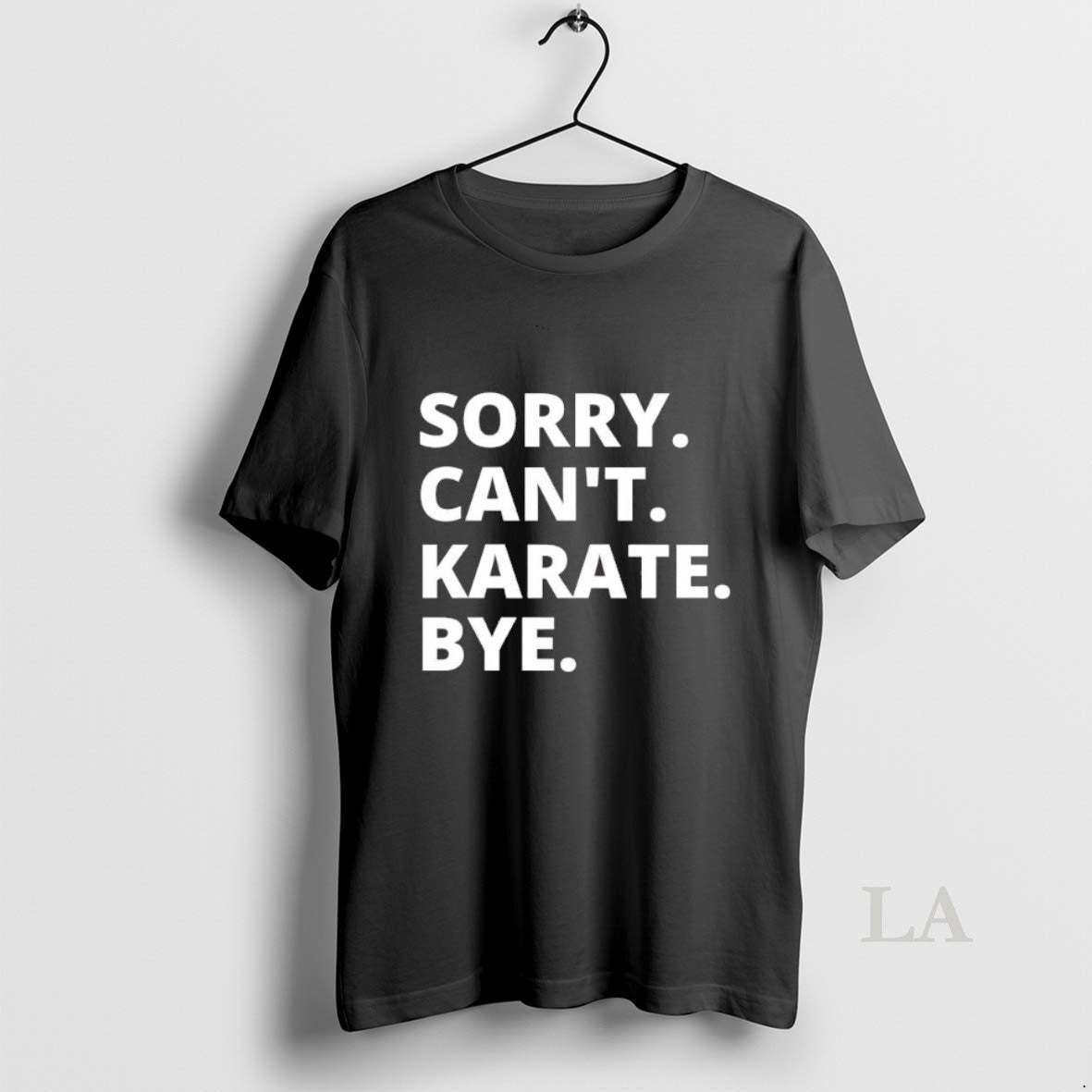 Original Sorry Cant Karate Bye T-Shirts, Hoodie, Sweatshirt | ZylaModa.com