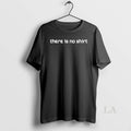 Original There Is No T-Shirts, Hoodie, Sweatshirt | ZylaModa.com