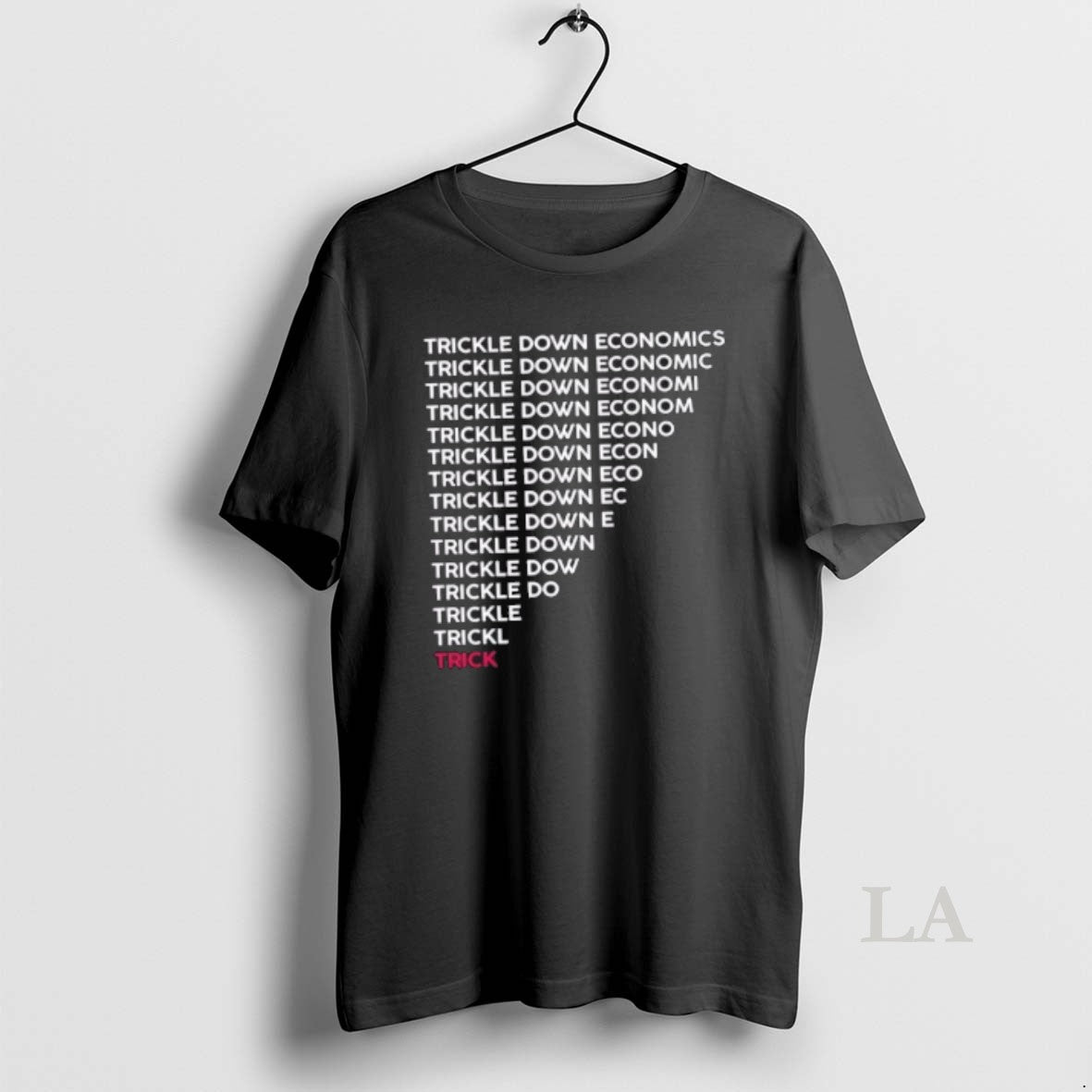 Original Trickle Down Economy Is A Trick T-Shirts, Hoodie, Sweatshirt | ZylaModa.com