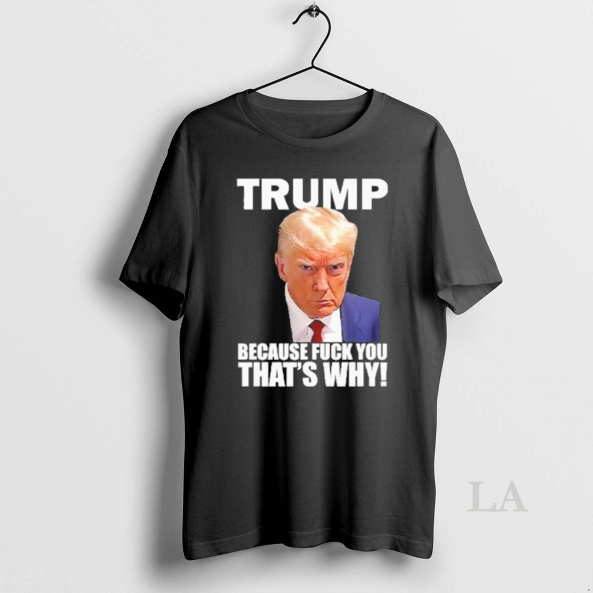 Original Trump Because Fuck You Thats Why T-Shirts, Hoodie, Sweatshirt | ZylaModa.com
