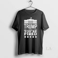 Original Trump You Are Fired Joe Biden Voter T-Shirts, Hoodie, Sweatshirt | ZylaModa.com