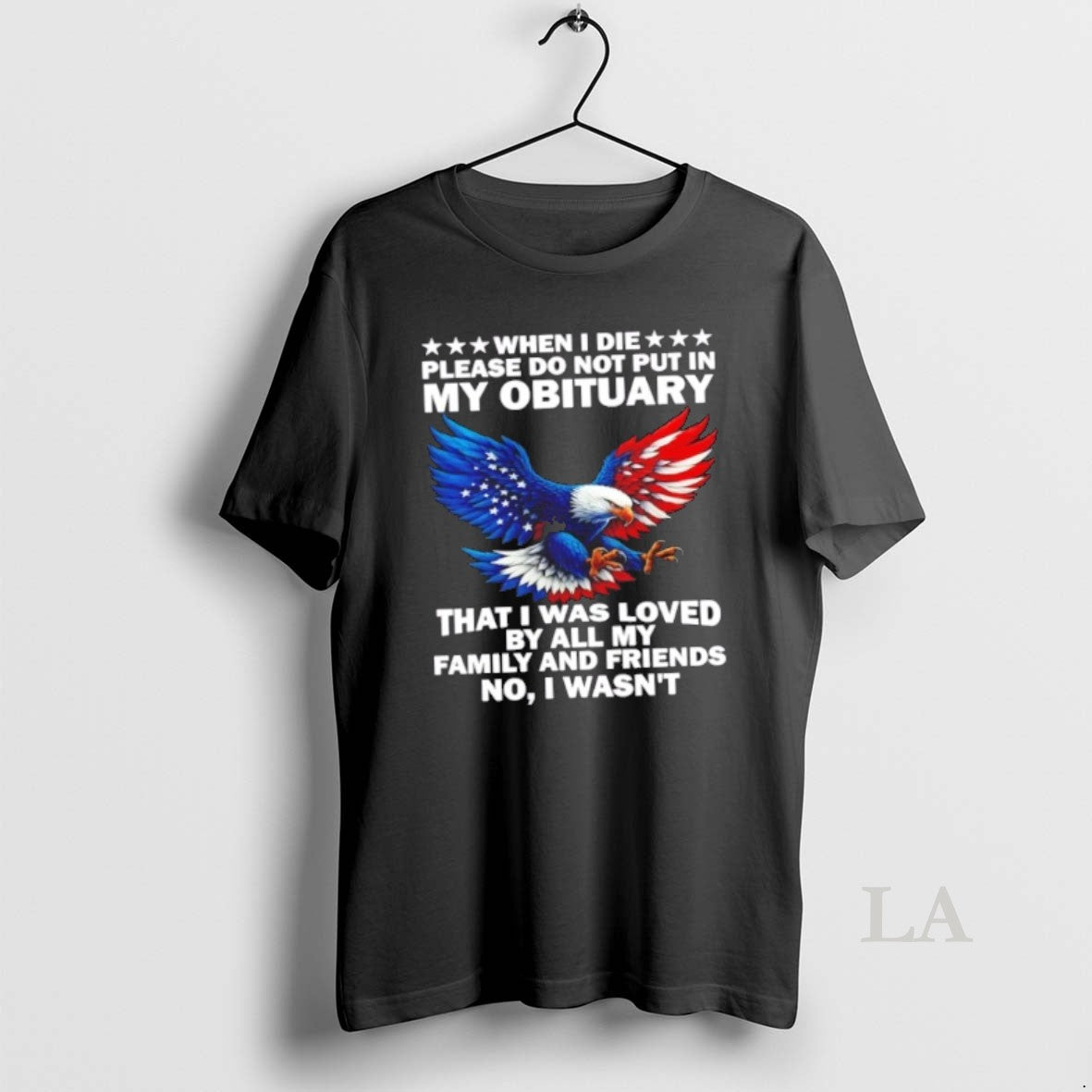Original When I Die Please Do Not Put In My Obituary That I Was Loved T-Shirts, Hoodie, Sweatshirt | ZylaModa.com