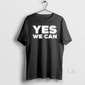 Original Yes We Can T-Shirts, Hoodie, Sweatshirt | ZylaModa.com