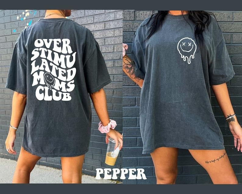 Overstimulated Moms Club Shirt, Gift For Mom, Funny Mom Shirt, Mama Shirt, Mother's Day Shirt, Trendy Shirt, Oversized ...