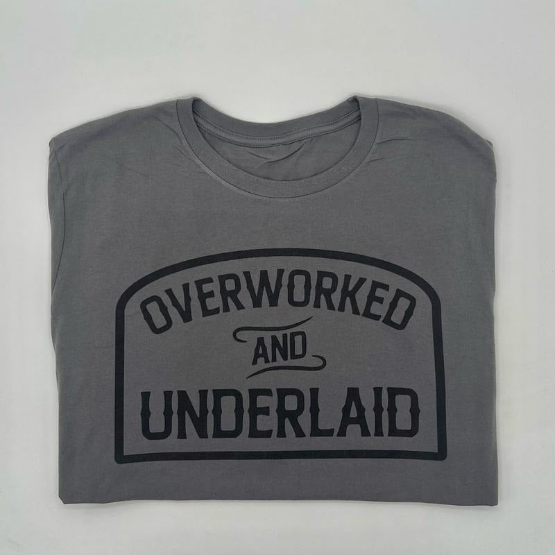 Overworked and Underlaid T-Shirt Hoodie, Sweatshirt | ZylaModa.com