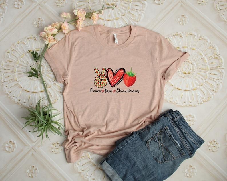 Peace Love Strawberries T-shirt, Peace Shirt, Inspirational Tee, Love Shirt, Peace Tee, Love Tee, Gift For Friend,...