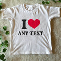 Personalised I Heart Any Text Baby Tee - Unisex Cotton T-shirt - Crewneck Hoodie, Sweatshirt | ZylaModa.com