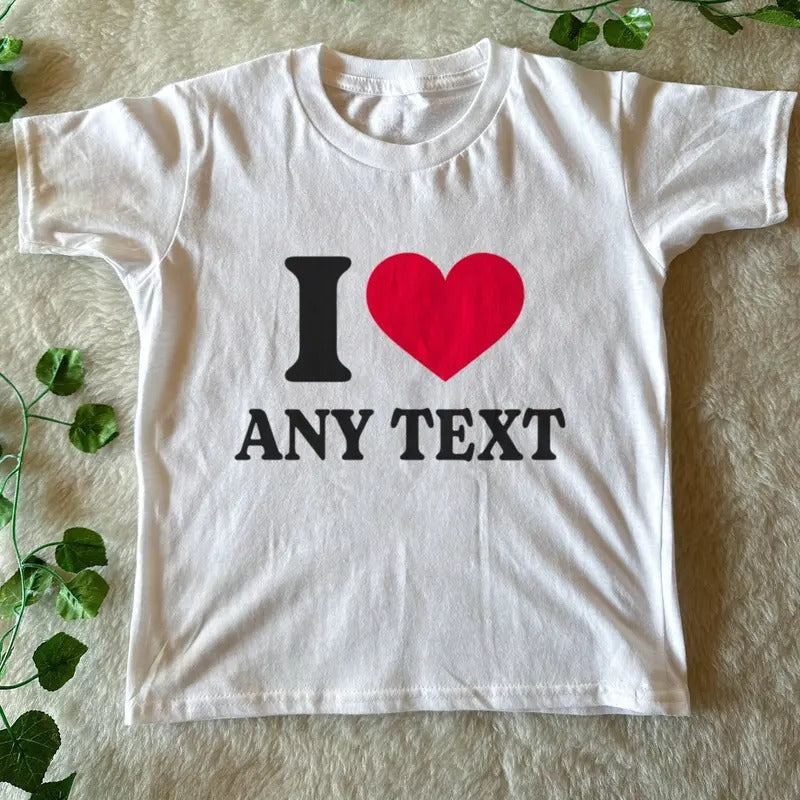 Personalised I Heart Any Text Baby Tee - Unisex Cotton T-shirt - Crewneck Hoodie, Sweatshirt | ZylaModa.com