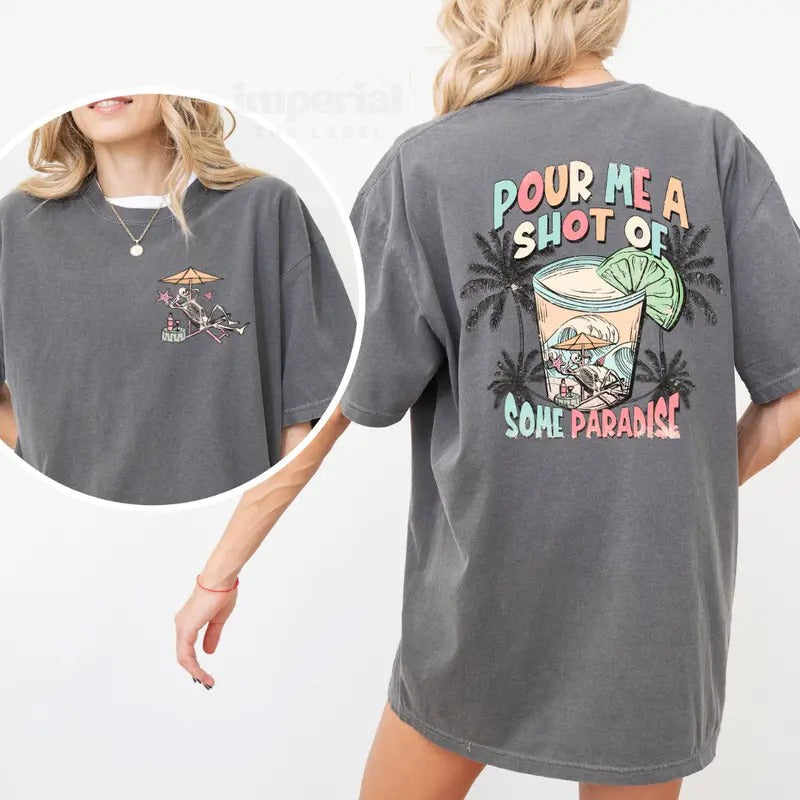 Pour Me A Shot Of Some Paradise Sweatshirt, Must-Have Motivational Crewneck, Front and Back Statement Graphic, Cozy...