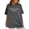 Practically Feral Unisex Shirt, Gen X Feral Tee, Funny Generation X Graphic Printed Tee, Feral Unhinged Shirt, Adult...