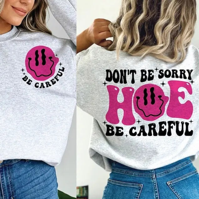 Premium  Don't Be Sorry Hoe Be Careful Wavy, Funny, Trending, Shirt Hoodie, Sweatshirt | ZylaModa.com