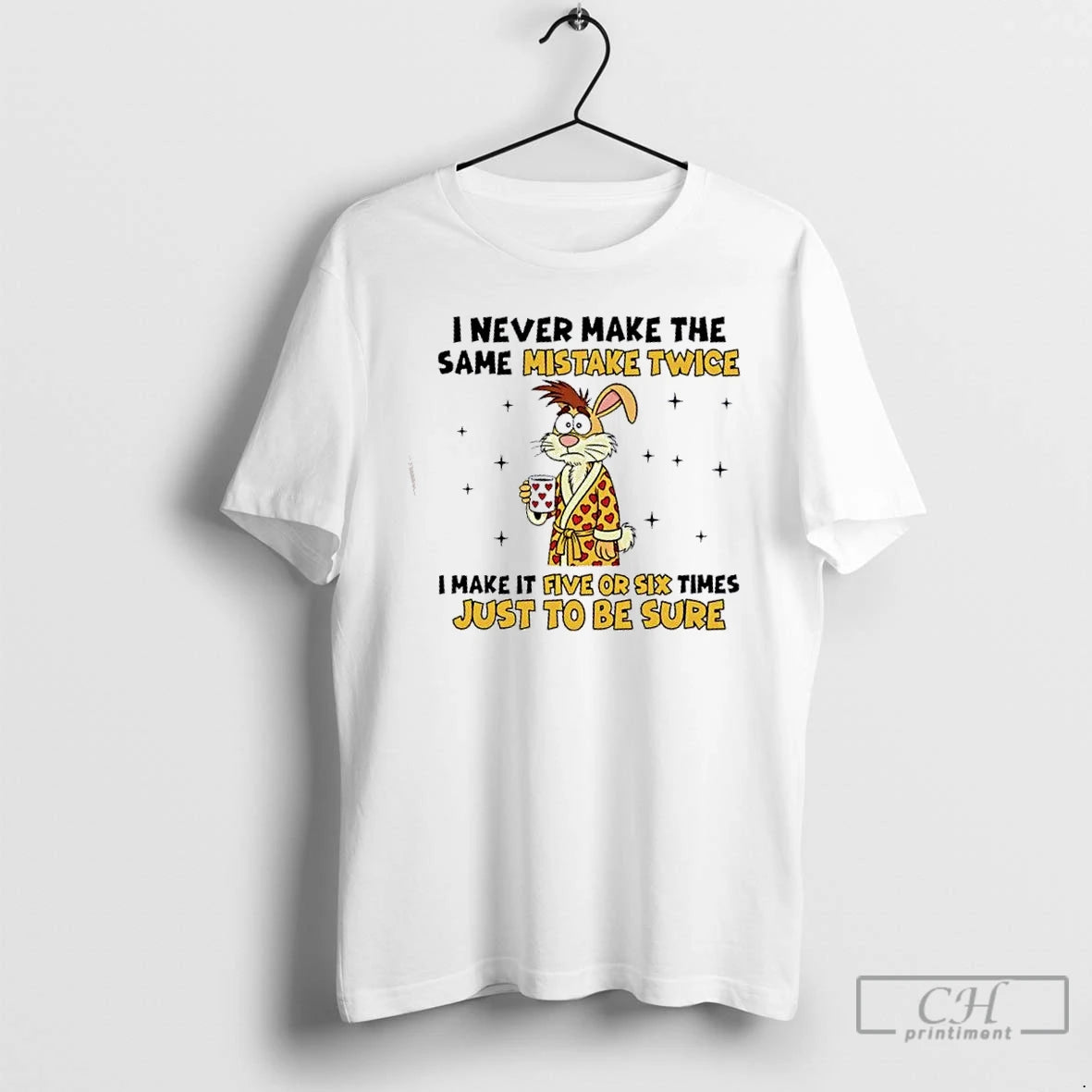 Premium Bunny I Never Make The Same Mistake Twice I Make It Five Or Six T-Shirts, Hoodie, Sweatshirt | ZylaModa.com