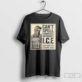 Premium Cant Spell Cowardice Without Ice Show Your Face T-Shirts, Hoodie, Sweatshirt | ZylaModa.com