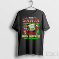 Premium Dear Santa I Really Did Try To Be A Good Bus Driver But This T-Shirts, Hoodie, Sweatshirt | ZylaModa.com