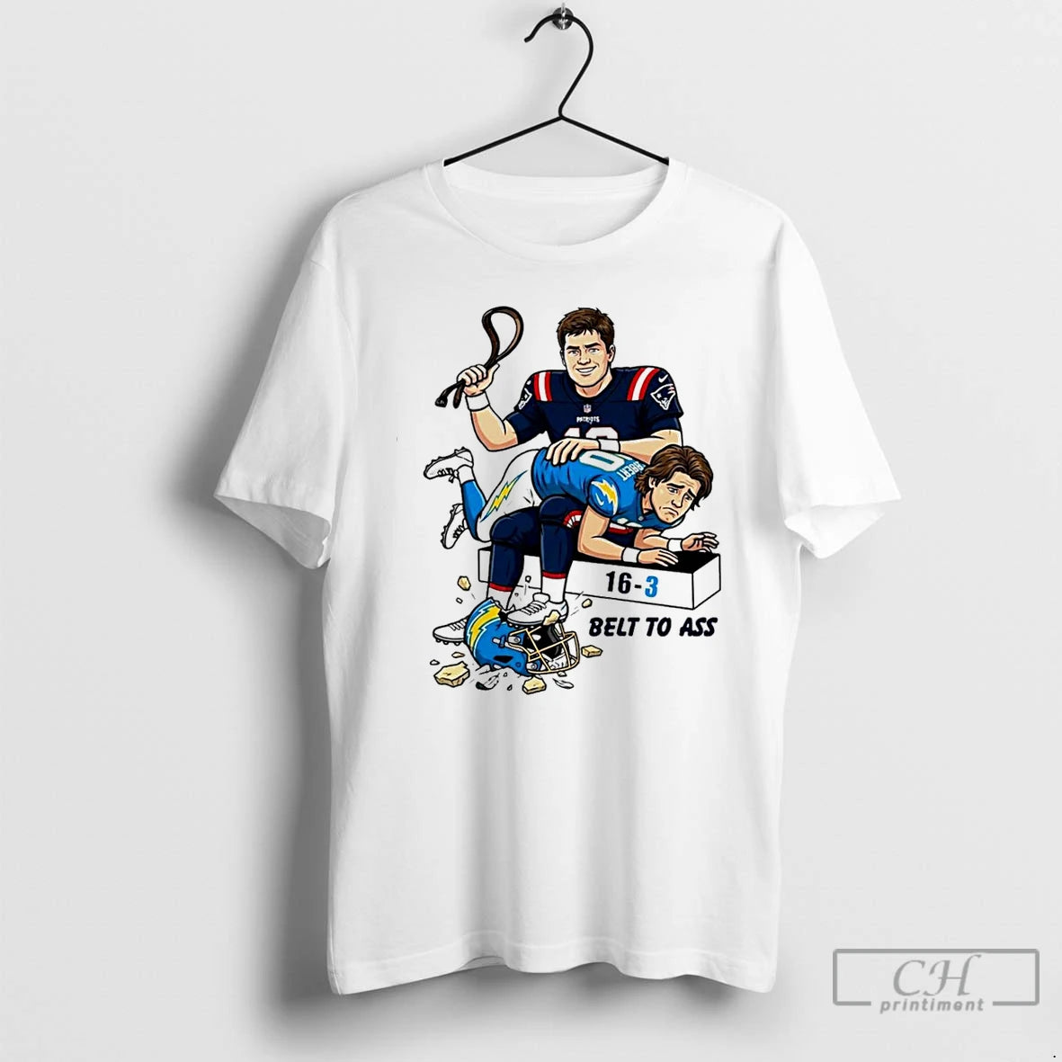 Premium Drake Maye Patriots To Ass La Chargers 16 3 Belt To Ass T Shirts Hoodie, Sweatshirt | ZylaModa.com