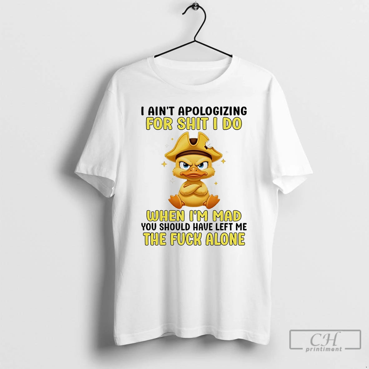 Premium Duck I Aint Apologizing For Shit I Do When Im Mad You Should Have T-Shirts, Hoodie, Sweatshirt | ZylaModa.com