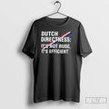 Premium Dutch Directness Its Not Rude Its Efficient T-Shirts, Hoodie, Sweatshirt | ZylaModa.com
