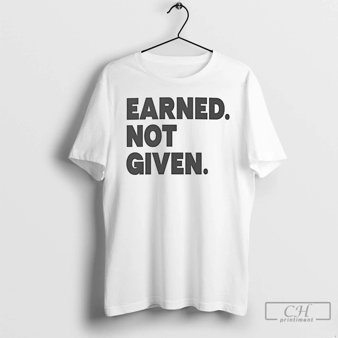 Premium Earned Not Given 2026 T-Shirts, Hoodie, Sweatshirt | ZylaModa.com