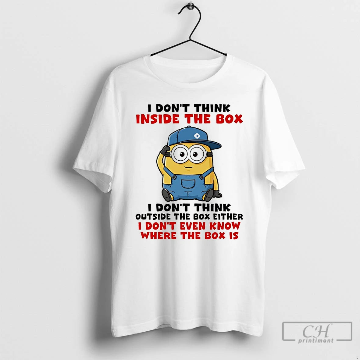 Premium Funny Minion I Dont Think Inside The Box I Dont Think Outside The Box T-Shirts, Hoodie, Sweatshirt | ZylaModa.com