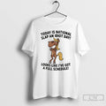 Premium Funny Horse Today Is National Slap An Idiot Day Looks Like Ive Got T-Shirts, Hoodie, Sweatshirt | ZylaModa.com