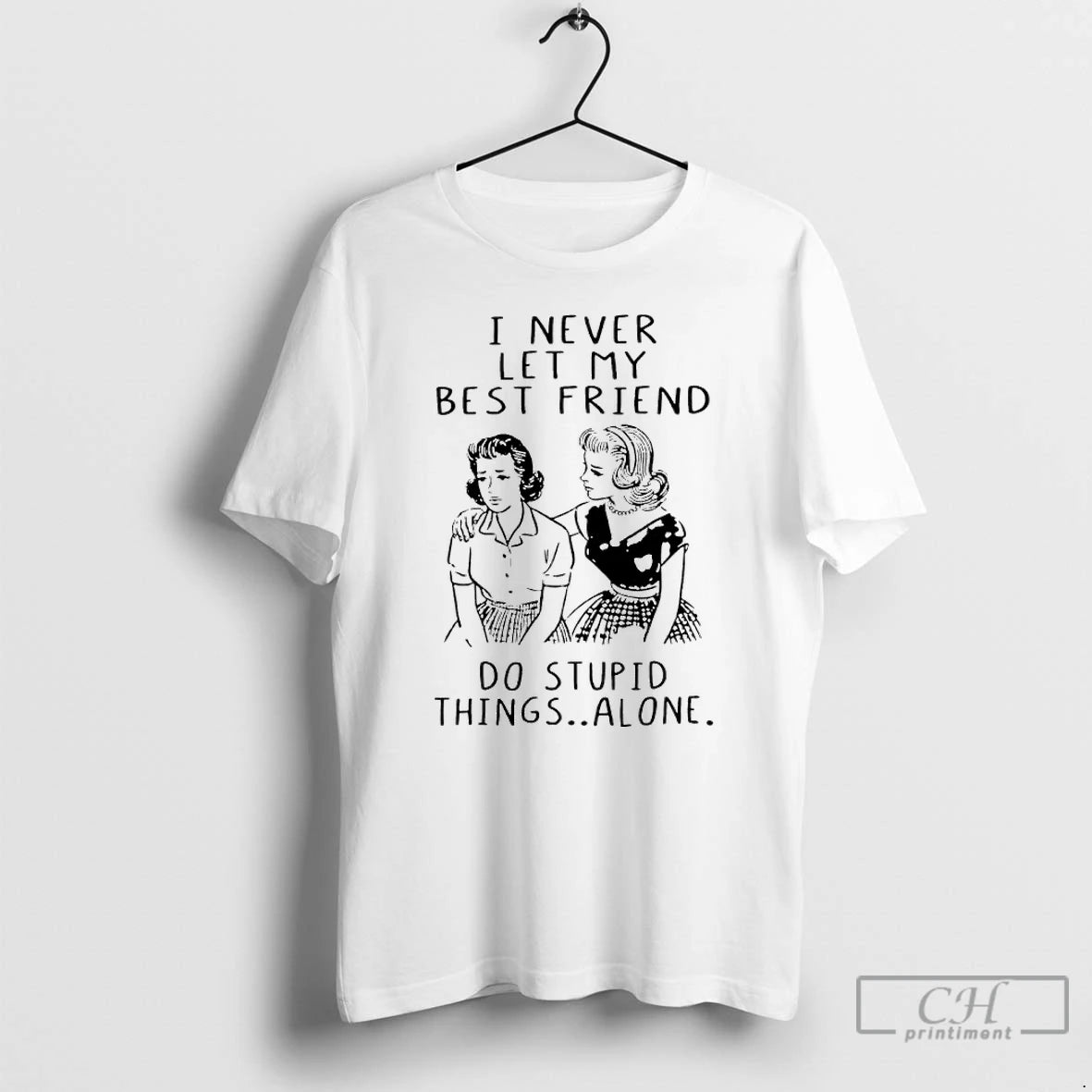 Premium Girls I Never Let My Best Friend Do Stupid Things Alone T Shirts Sweater Hoodie, Sweatshirt | ZylaModa.com