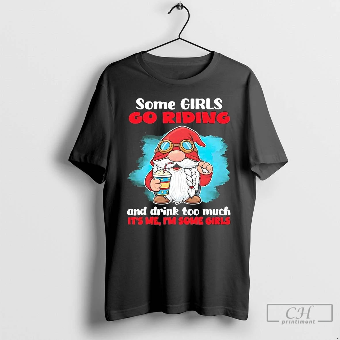Premium Gnome Some Girls Go Riding And Drink Too Much Its Me T Shirts Sweater Hoodie, Sweatshirt | ZylaModa.com