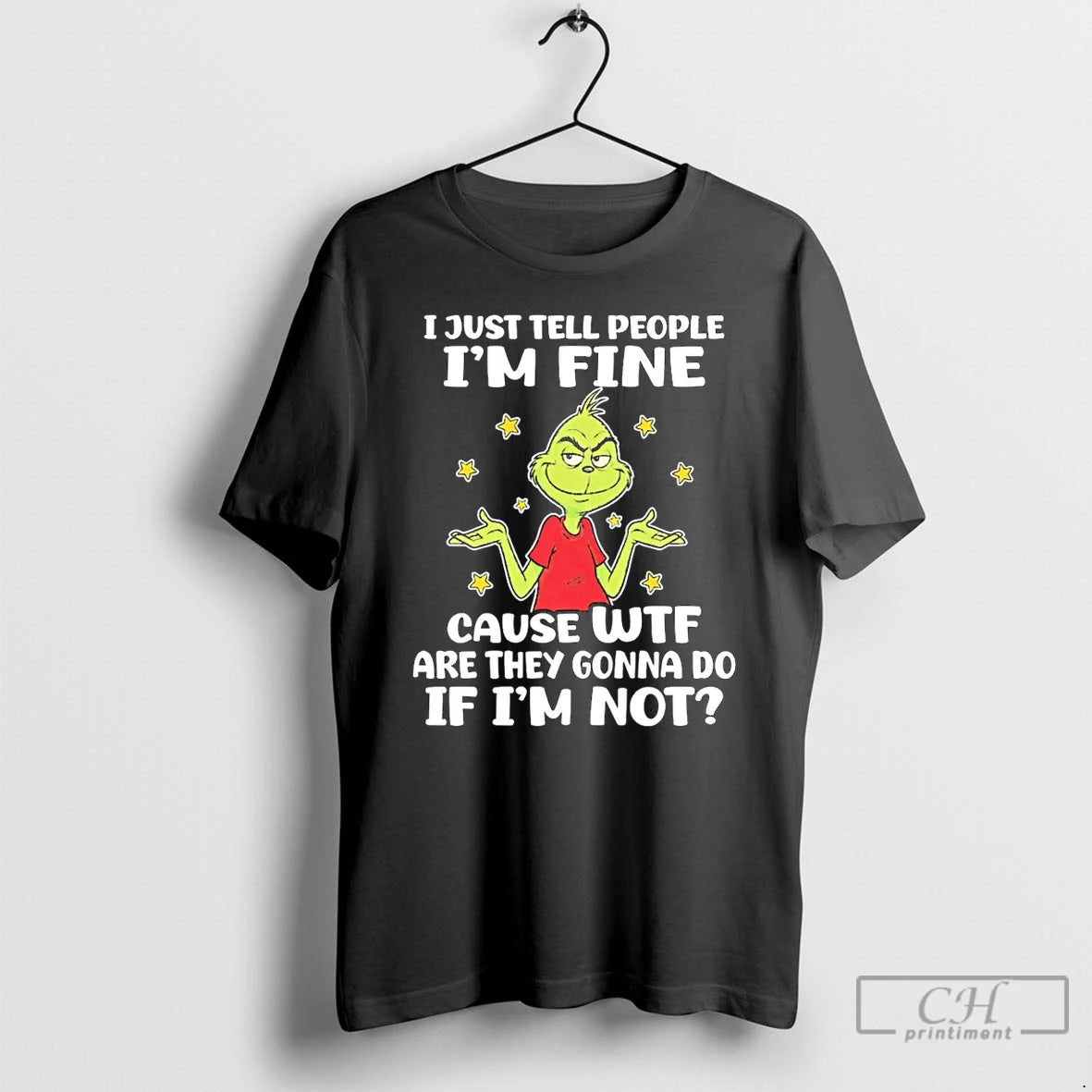 Premium Grinch I Just Tell People Im Fine Cause Wtf Are They Gonna Do If T-Shirts, Hoodie, Sweatshirt | ZylaModa.com