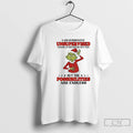 Premium Grinch I Am Currently Unsupervised I Know It Freaks Me Out Too But The T-Shirts, Hoodie, Sweatshirt | ZylaModa.com