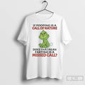 Premium Grinch If Pooping Is A Call Of Nature Does That Mean Farting Is T-Shirts, Hoodie, Sweatshirt | ZylaModa.com
