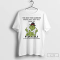 Premium Grinch Middle Finger The Next Time Someone Upsets You Just Tell Them To Focus T-Shirts, Hoodie, Sweatshirt