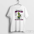 Premium Grinch Whatever I Did To Piss You Off So I Can Do It Again T-Shirts, Hoodie, Sweatshirt | ZylaModa.com
