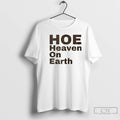 Premium Hoe Heaven On Earth T-Shirts, Hoodie, Sweatshirt | ZylaModa.com