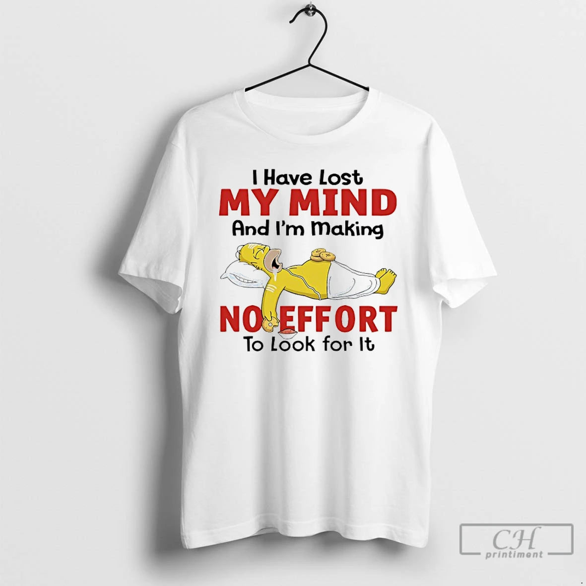 Premium Homer Simpson I Have Lost My Mind And Im Making No Effort To Look T-Shirts, Hoodie, Sweatshirt | ZylaModa.com