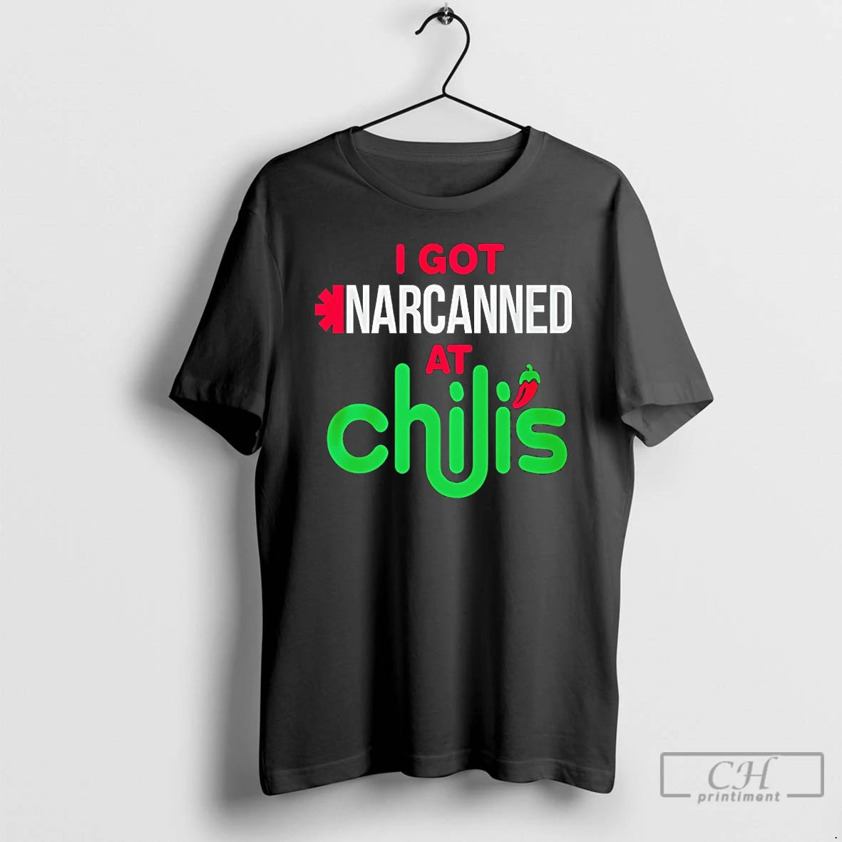 Premium I Got Narcanned At Chilis T-Shirts, Hoodie, Sweatshirt | ZylaModa.com