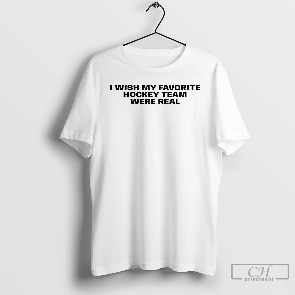 Premium I Wish My Favorite Hockey Team Were Real T-Shirts, Hoodie, Sweatshirt | ZylaModa.com