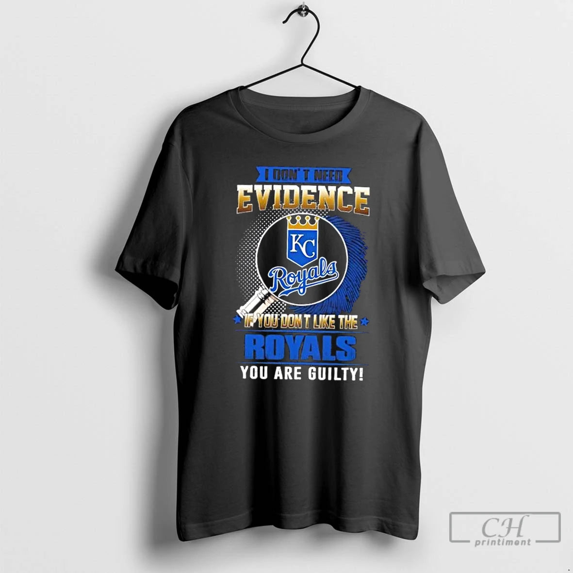 Premium I Dont Need Evidence If You Dont Like The Kansas City Royals You Are T-Shirts, Hoodie, Sweatshirt | ZylaModa.com