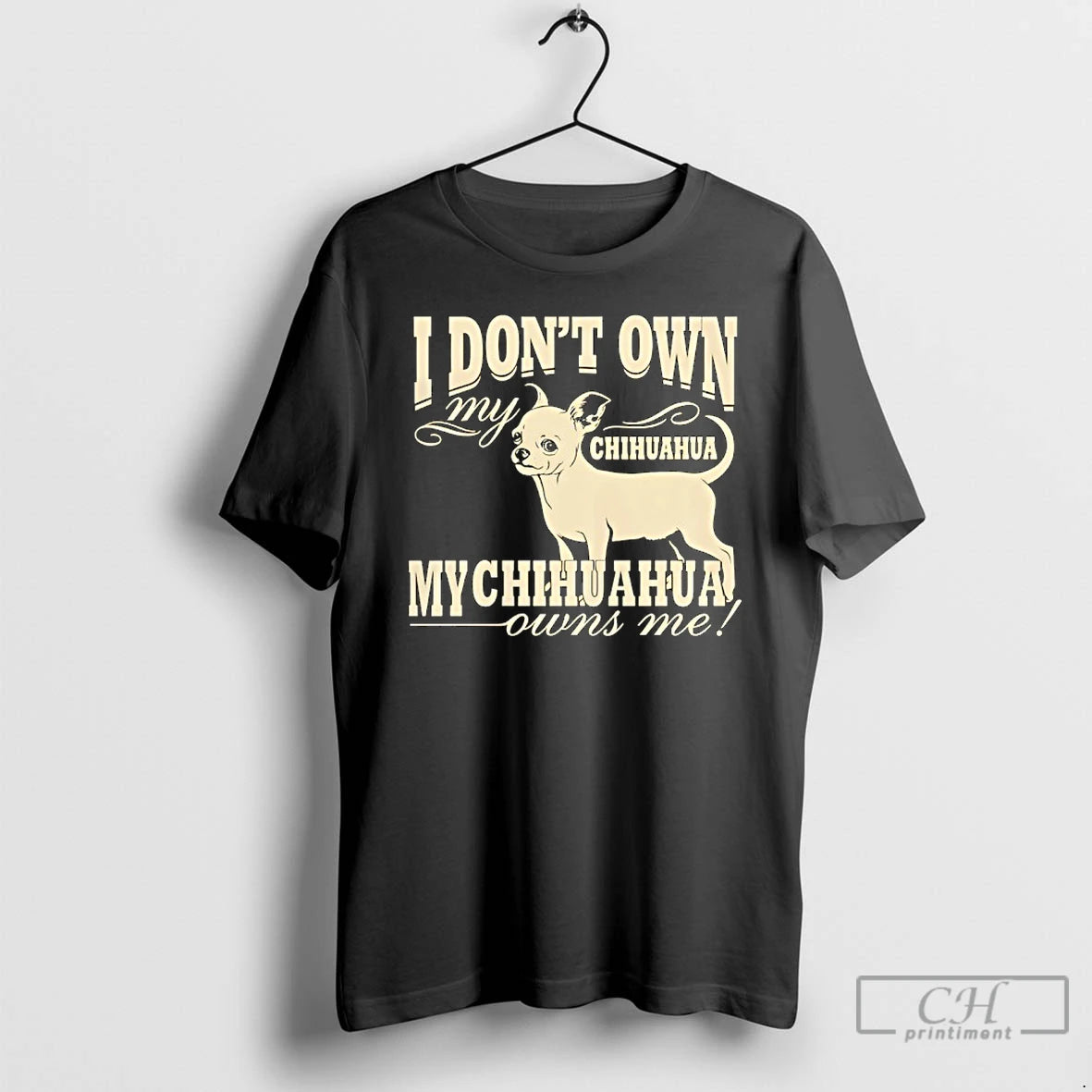 Premium I Dont Own My Chihuahua My Chihuahua Owns Me Funny T-Shirts, Hoodie, Sweatshirt | ZylaModa.com