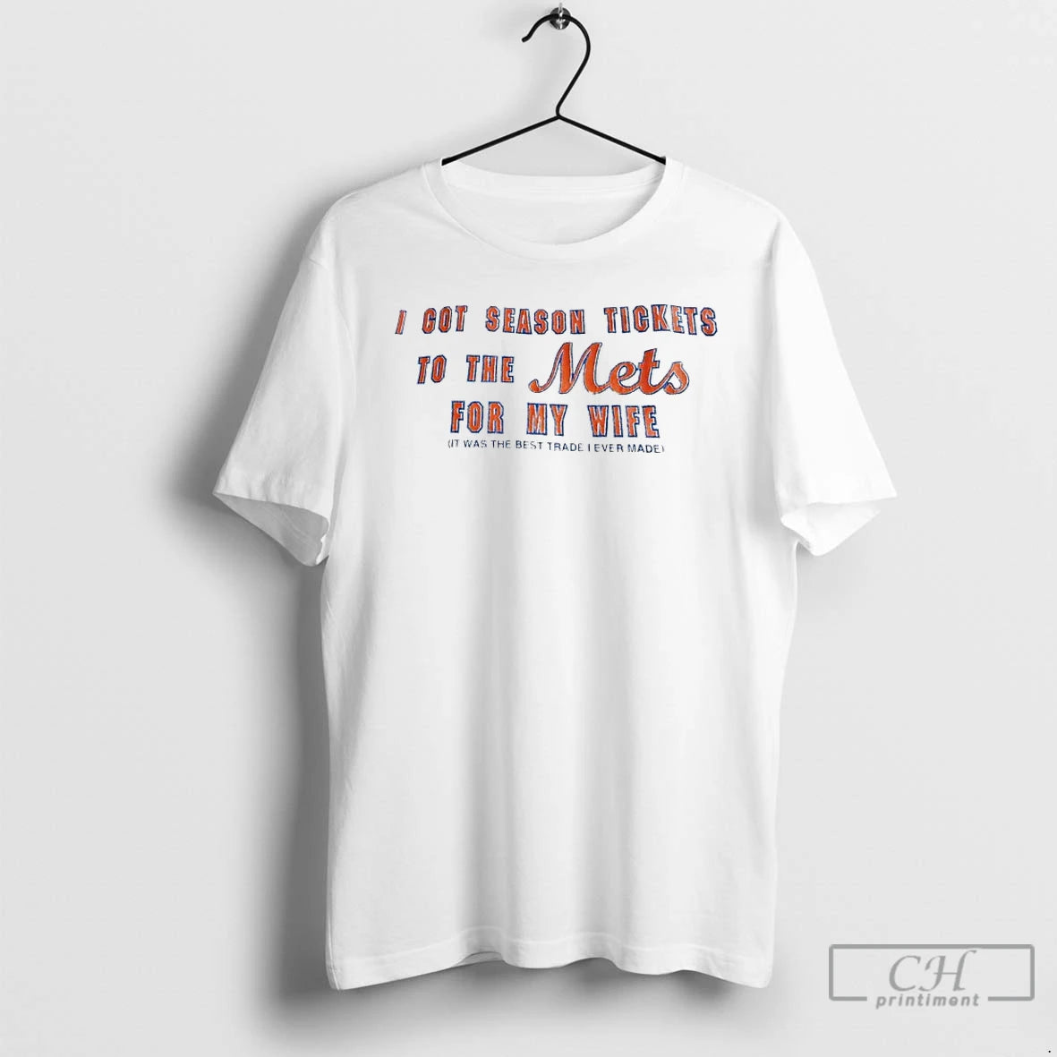 Premium I Got Season Tickets To The New York Mets For My Wife It Was T-Shirts, Hoodie, Sweatshirt | ZylaModa.com