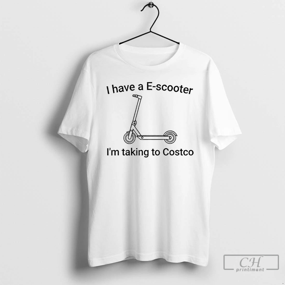 Premium I Have A E Scooter Im Taking To Costco T-Shirts, Hoodie, Sweatshirt | ZylaModa.com