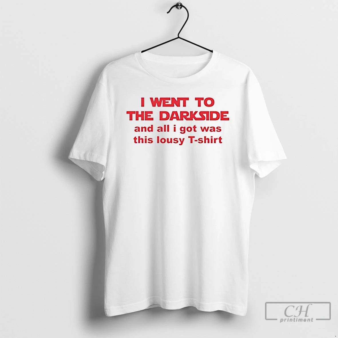 Premium I Went To The Dark Side And All I Got Was This Lousy T-Shirts, Hoodie, Sweatshirt | ZylaModa.com
