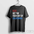 Premium Ice Get The Fuck Out California T-Shirts, Hoodie, Sweatshirt | ZylaModa.com