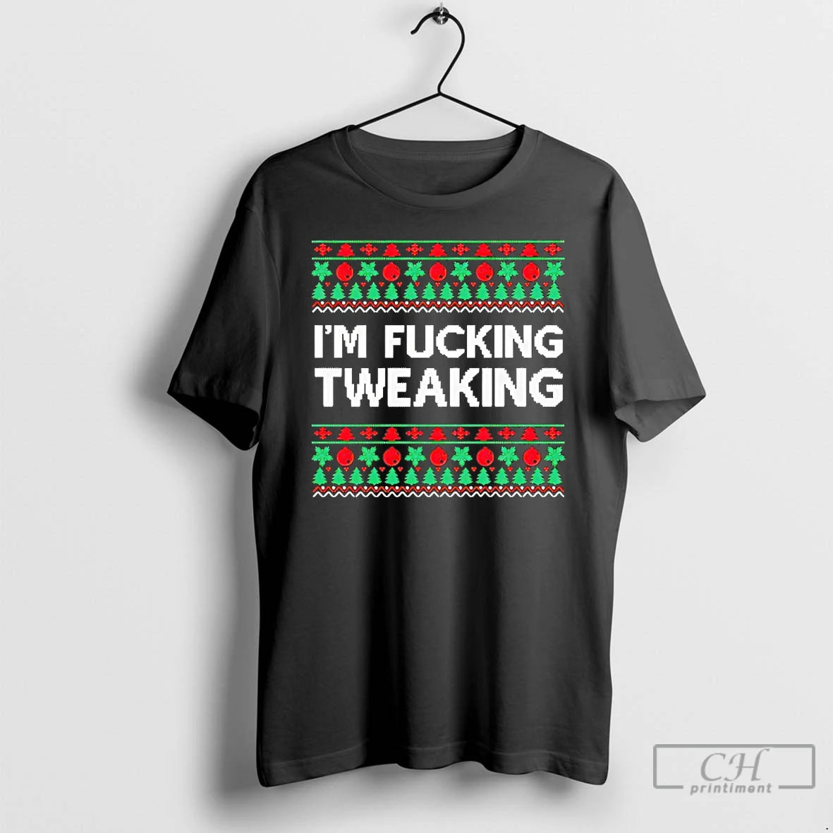 Premium Im Fucking Tweaking Christmas T-Shirts, Hoodie, Sweatshirt | ZylaModa.com